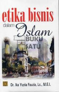 ETIKA BISNIS DALAM ISLAM, BI