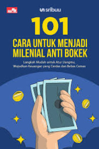 101 CARA UNTUK MENJADI MILENIAL ANTI BOKEK, BI
