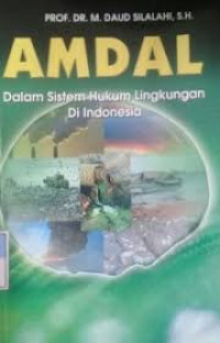 AMDAL DALAM SISTEM HUKUM LINGKUNGAN DI INDONESIA