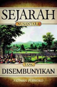 SEJARAH NUSANTARA YANG DISEEMBUNYIKAN