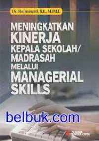 MENINGKATKAN KINERJA KEPALA SEKOLAH MADRASAH MELALUI MANAGERIAL SKILLS