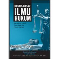 DASAR-DASAR ILMU HUKUM MEMAHAMI KAIDAH TEORI, ASAS DAN FILSAFAT HUKUM
