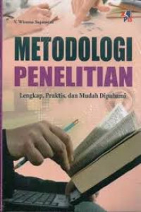 METODOLOGI PENELITIAN LENGKAP, PRAKTIS, DAN MUDAH DIPAHAMI
