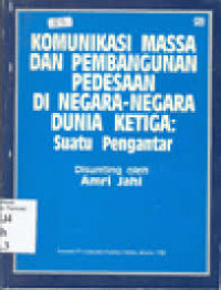 Komunikasi massa dan pembangunan pedesaaan dinegara-negara dunia ketiga