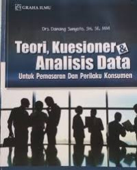 Teori, Kuesioner & Analisis data untuk pemasaran dan perilaku konsumen