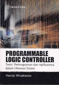 programmable logic controller.  teori, pemrograman dan aplikasinya dalam otomasi sistem