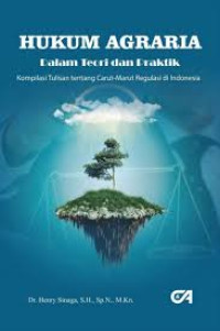 HUKUM AGRARIA DALAM TEORI DAN PRAKTIK