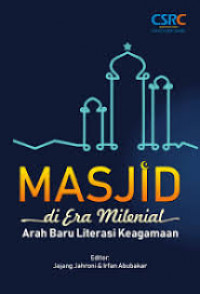 MASJID DI ERA MILENIAL ARAH BARU LITERASI KEAGAMAAN