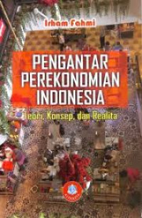PENGANTAR PEREKONOMIAN INDONESIA TEORI, KONSEP, DAN REALITA