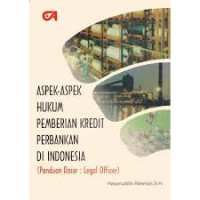 Aspek-aspek hukum pemberian kredit perbankan di indonesia
