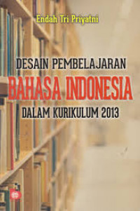 DESAIN PEMBELAJARAN BAHASA INDONESIA DALAM KURIKULUM