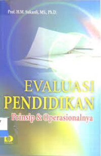 EVALUASI PENDIDIKAN PRINSIP DAN OPERASONALNYA
