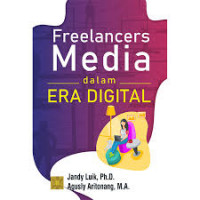 FREELANCERS MEDIA DALAM ERA DIGITAL BI