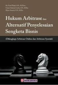 HUKUM ARBITRASE DAN ALTERNATIF PENYELESAIAN SENGKETA BISNIS