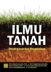 ILMU TANAH DASAR-DASAR DAN PENGELOLAAN BI