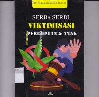 SERBA SERBI VIKTIMISASI PEREMPUAN DAN ANAK