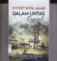 POTRET KOTA JAMBI DALAM LINTAS SEJARAH