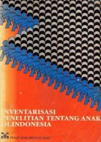 Inventarisasi Penelitian Tentang Anak di Indonesia