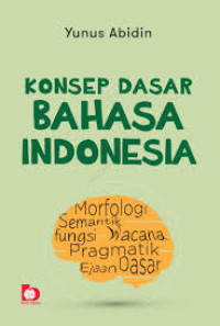 KONSEP DASAR BAHASA INDONESIA