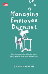MAHAGING EMPLOYEE BURNOUT, BI