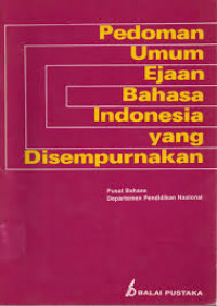 PEDOMAN UMUM EJAAN BAHASA INDONESIA YANG DISEMPURNAKAN -EYD-