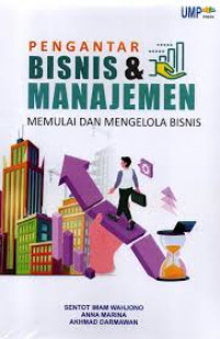 PENGANTAR BISNIS DAN MANAJEMEN MEMULAI DAN MENGELOLA BISNIS