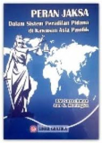 PERAN JAKSA DALAM SISTEM PERADILAN PIDANA DI KAWASAN ASIA PASIFIK