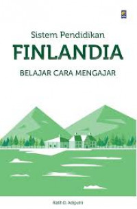 SISTEM PENDIDIKAN FINLANDIA BELAJAR CARA MENGAJAR, BI