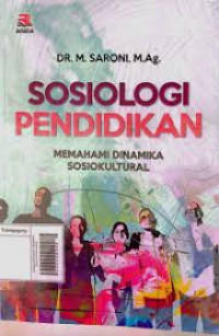 SOSIOLOGI PENDIDIKAN MEMAHAMI DINAMIKA SOSIOKULTURAL BI