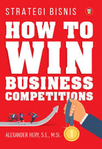 STRATEGI BISNIS HOW TO WIN BUSINESS COMPETITIONS BI