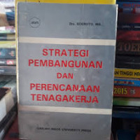 STRATEGI PEMBANGUNAN DAN PERENCANAAN TENAGAKERJA