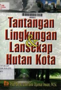 TANTANGAN LINGKUNGAN DAN LANSEKAP HUTAN KOTA