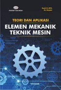 TEORI DAN APLIKASI ELEMEN MEKANIK TEKNIK MESIN BI