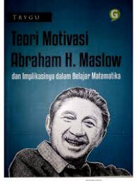 TEORI MOTIVASI ABRAHAM H. MASLOW