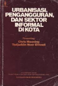 URBANISASI,PENGANGGURAN,DAN SEKTOR INFORMAL DI KOTA