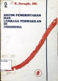 SISTIM PEMERINTAHAN DAN LEMBAGA PERWAKILAN DI INDONESIA