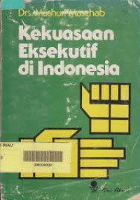 KEKUASAAN EKSEKUTIF DI INDONESIA