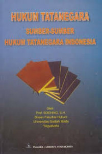 Hukum tatanegara sumber-sumber hukum tatanegara indonesia