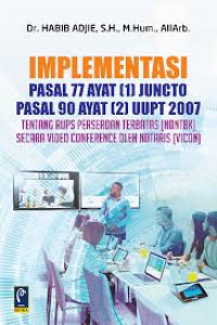 IMPLEMENTASI PASAL 77 AYAT [1] JUNCTO PASAL 90 AYAT [2] UUPT 2007 TENTANG RUPS PERSEROAN TERBATAS [NONTBK] SECARA VIDIO CONVERENCE OLEH NOTARIS [VICON]