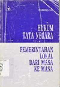 hukum tata negara pemerintah lokal dari masa ke masa