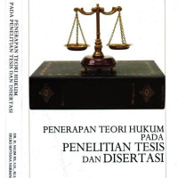 PENERAPAN TEORI HUKUM PADA PENELITIAN TESIS DAN DISERTASI