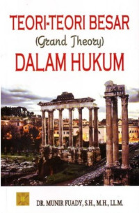 TEORI-TEORI BESAR (GRAND THEORY) DALAM HUKUM