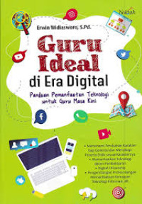 GURU IDEAL DI ERA DIGITAL PANDUAN PEMANFAATAN TEKNOLOGI UNTUK GURU MASA KINI