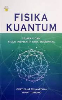 FISIKA KUANTUM SEJARAH DAN KISAH INSPIRATIF PARA TOKOHNYA