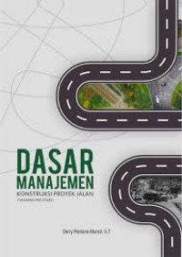 DASAR MANAJEMEN KONSTRUKSI PROYEK JALAN