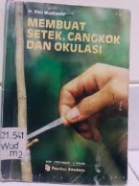 Membuat Setek, Cangkok dan Okulasi