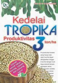 KEDELAI TROPIKA PRODUKTIVITAS 3 TON