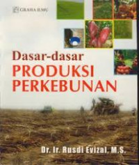 Dasar-dasar produksi perkebunan, BI