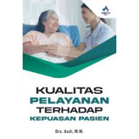 KUALITAS PELAYANAN TERHADAP KEPUASAN PASIEN
