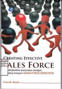 creating effective sales force meningkatkan penjualan dengan rancang bangun sales force effective